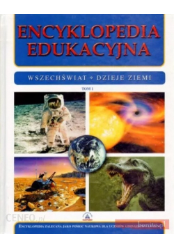 Encyklopedia Edukacyjna Wszechświat Dzieje Ziemi Tom 1