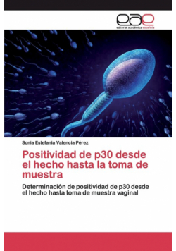 Positividad de p30 desde el hecho hasta la toma de muestra