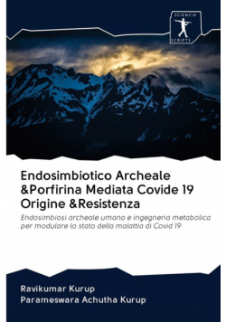 Endosimbiotico Archeale &Porfirina Mediata Covide 19 Origine &Resistenza