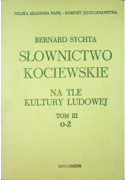 Słownictwo Kociewskie na tle kultury ludowej tom III