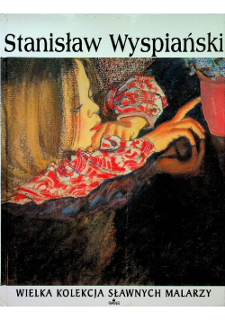 Stanisław Wyspiański Wielka Kolekcja Sławnych Malarzy