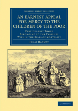 An Earnest Appeal for Mercy to the Children of the Poor