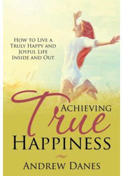 Achieving True Happiness