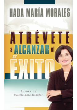 Atrevete a Alcanzar El Exito
