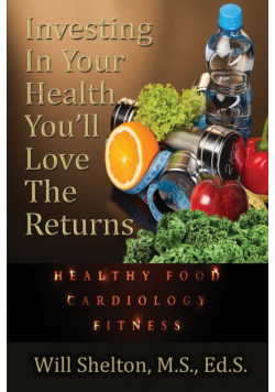 Investing In Your Health... You'll Love The Returns