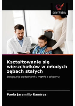 Kształtowanie się wierzchołków w młodych zębach stałych