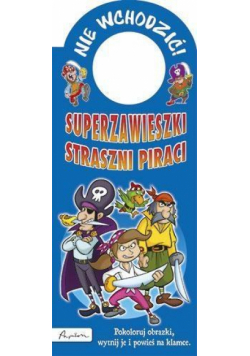 Nie wchodzić! Superzawieszki. Straszni piraci