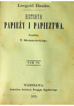 Historya papiezy i papieztwa  tom V do VII 1875 r