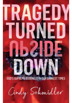 Tragedy Turned Upside Down