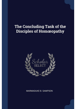 The Concluding Task of the Disciples of Homœopathy