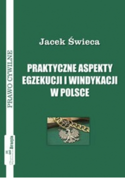 Praktyczne aspekty egzekucji i windykacji w Polsce