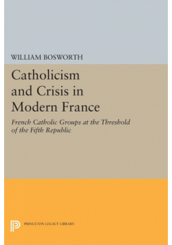 Catholicism and Crisis in Modern France