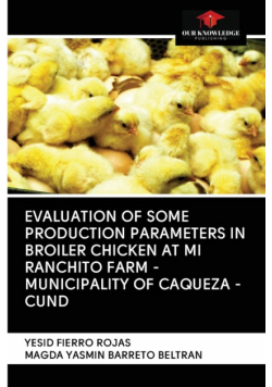 Evaluation Of Some Production Parameters In Broiler Chicken At Mi Ranchito Farm - Municipality Of Caqueza -Cund