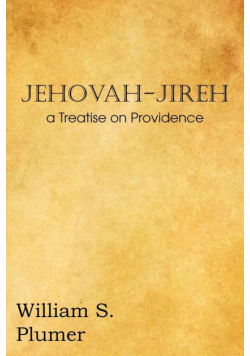 Jehovah-Jireh a Treatise on Providence