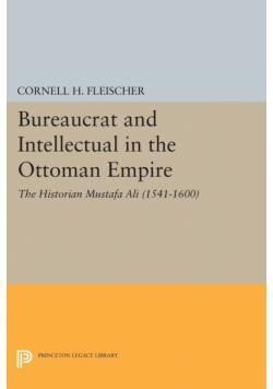 Bureaucrat and Intellectual in the Ottoman Empire