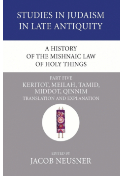A History of the Mishnaic Law of Holy Things, Part 5