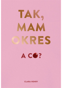 Tak, mam okres, a co?