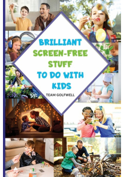 Brilliant Screen-Free Stuff To Do With Kids