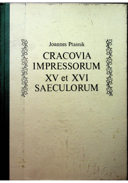 Cracovia impressorium XV et XVI  Saeculorum reprint z 1922 r
