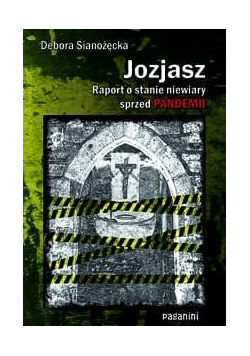 Jozjasz. Raport o stanie niewiary sprzed pandemii