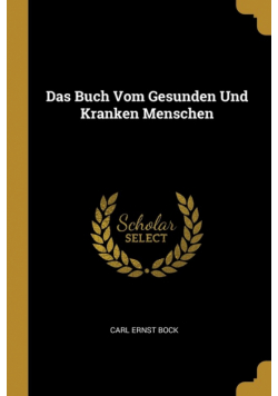 Das Buch Vom Gesunden Und Kranken Menschen