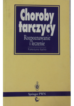 Choroby tarczycy Rozpoznawanie i leczenie