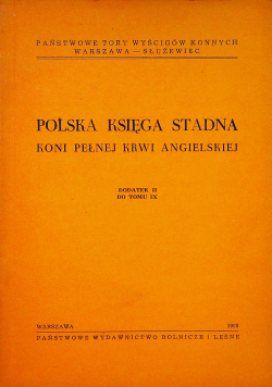 Polska księga stadna koni pełnej krwi angielskiej dodatek II do tomu IX