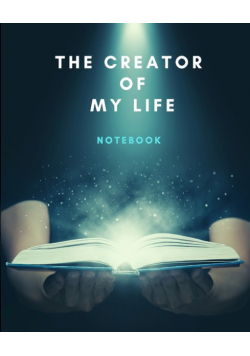 The Creator Of My Life Notebook