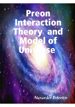 Preon Interaction Theory  and Model of Universe (v.1)