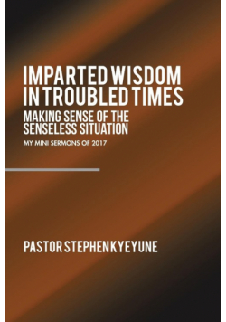 Imparted Wisdom in Troubled Times