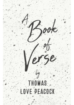 A Book of Verse by Thomas Love Peacock