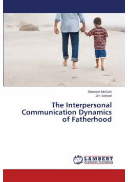The Interpersonal Communication Dynamics of Fatherhood