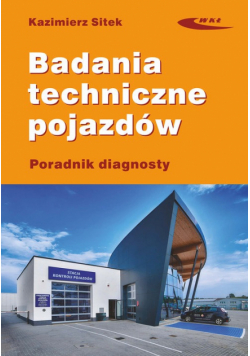 Badania techniczne pojazdów Poradnik diagnosty