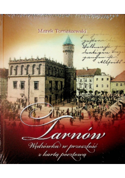Tarnów Wędrówka w przeszłość z kartą pocztową