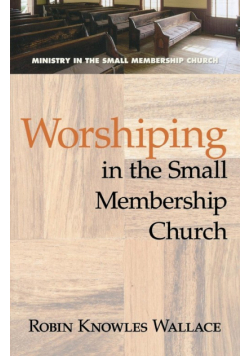 Worshipping in the Small Membership Church