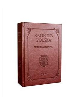 Kronika polska Marcina Bielskiego 1597
