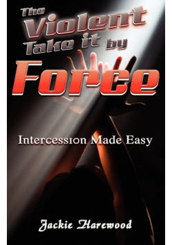 The Violent Take It by Force