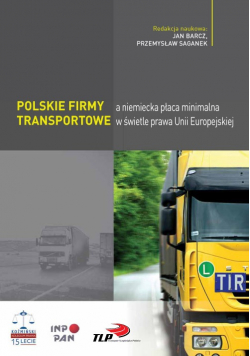 Polskie firmy transportowe a niemiecka płaca minimalna w świetle prawa Unii Europejskiej