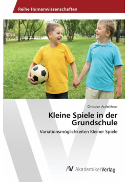 Kleine Spiele in der Grundschule