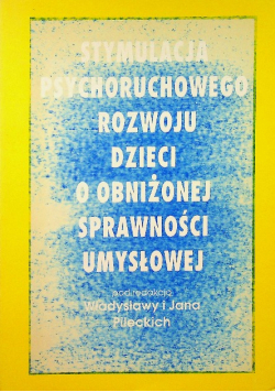 Stymulacja psychoruchowego rozwoju dzieci o obniżonej sprawności umysłowej
