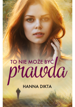 To nie może być prawda