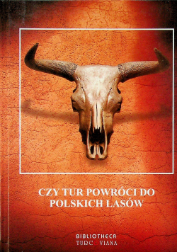 Czy tur powróci do Polskich lasów z autografem autora