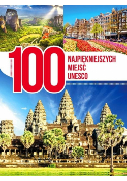 100 najpiękniejszych miejsc UNESCO