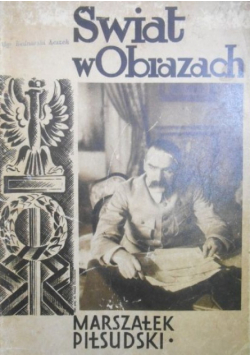 Świat w obrazach Marszałek Piłsudski reprint 1931 r.