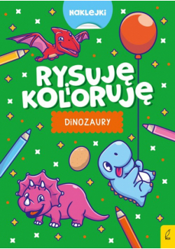 Rysuję i koloruję Dinozaury i potworki