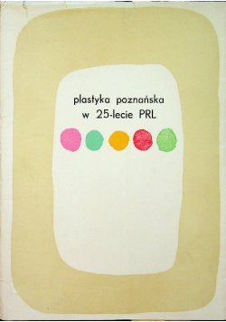 Plastyka poznańska w 25 lecie PRL