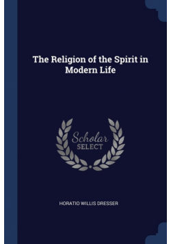 The Religion of the Spirit in Modern Life
