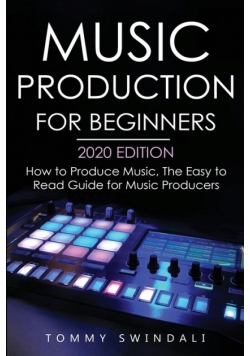 Music Production For Beginners 2020 Edition