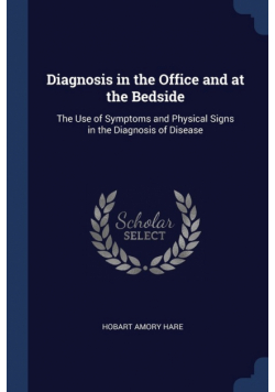 Diagnosis in the Office and at the Bedside