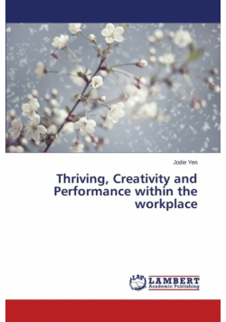 Thriving, Creativity and Performance within the workplace
